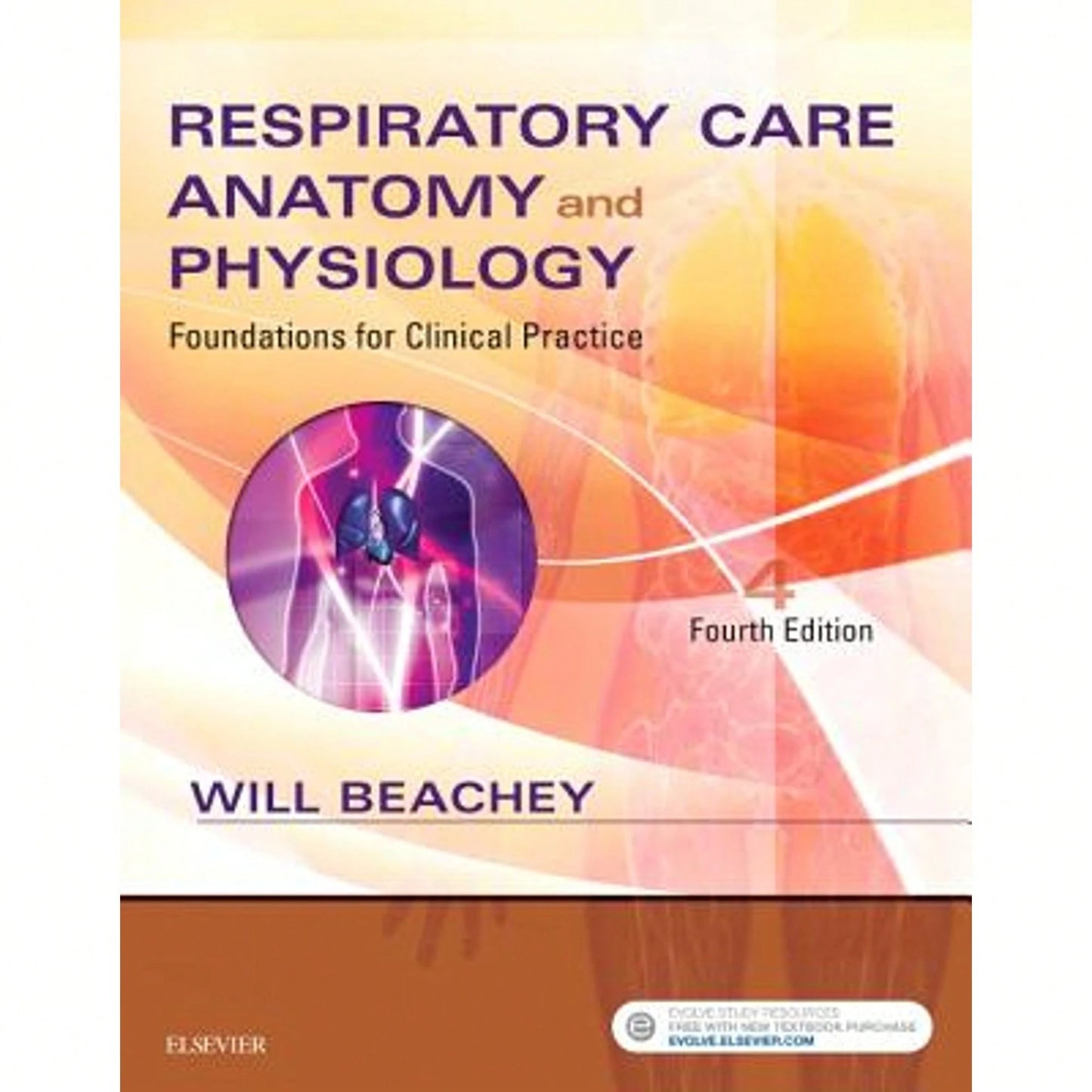 Respiratory Care Anatomy And Physiology: Foundations For Clinical Practice (Paperback) By Will Beachey