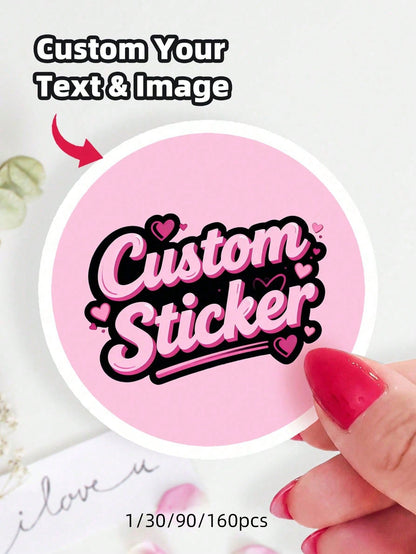 1/30/90/160pcs Customizable Round Stickers, Can Print Any Text And Pattern, Suitable For Valentine's Day Gifts, Romantic Love Notes, Handmade Stickers, Party Favors, Envelope Seals, Suitable For Boyfr