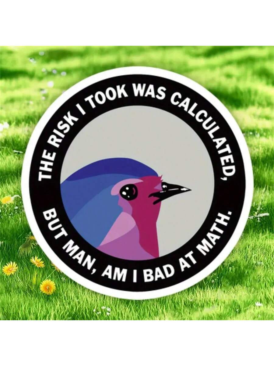 1PC,Funny 3-Inch PVC Waterproof Outdoor Sticker- UV-Proof "Calculated Risk" Decal For Laptops, Water Bottles, Books, Notebooks, Phones, Cars, Bumpers, Tents, Trucks, Pickups, Windows, Helmets, Walls
