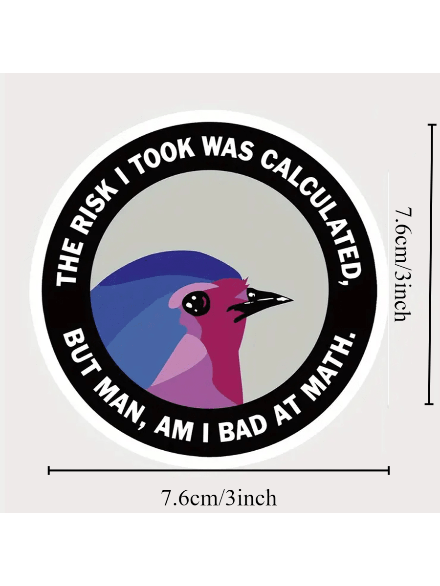 1PC,Funny 3-Inch PVC Waterproof Outdoor Sticker- UV-Proof "Calculated Risk" Decal For Laptops, Water Bottles, Books, Notebooks, Phones, Cars, Bumpers, Tents, Trucks, Pickups, Windows, Helmets, Walls