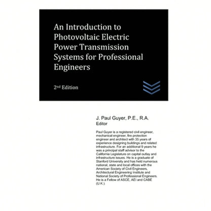 An Introduction To Photovoltaic Electric Power Transmission Systems For Professional Engineers (Paperback) By J Paul Guyer