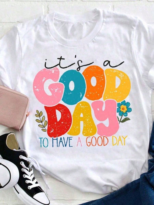 Be Happy It's A Good Day To Have A Good Day Teacher Shirt, Loose, Women's Casual Round Neck-Shirt