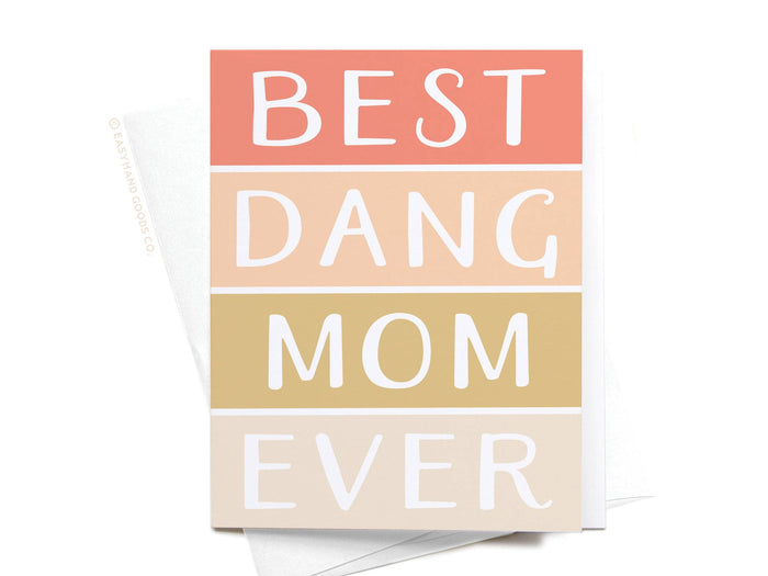 Best Dang Mom Ever Greeting Card