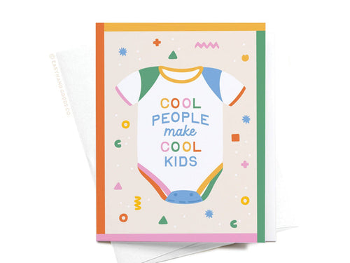 Cool People Make Cool Kids Greeting Card