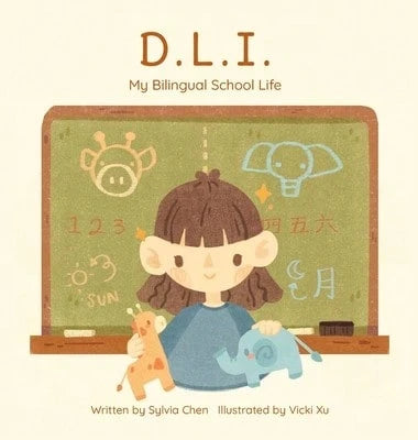 D.L.I. My Bilingual School Life (Hardcover) By Sylvia Chen