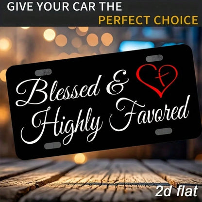 & Highly Favored License Plate- Elegant Black & Red Lettering, 6x12" Aluminum Front Car Plate With Pre-Drilled Holes, Easy Installation, Fit For US Vehicles- Religious Blessing Decoration Or Gift Id