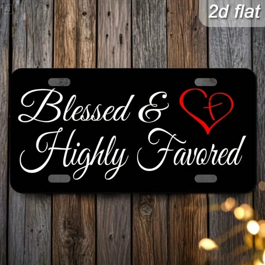 & Highly Favored License Plate- Elegant Black & Red Lettering, 6x12" Aluminum Front Car Plate With Pre-Drilled Holes, Easy Installation, Fit For US Vehicles- Religious Blessing Decoration Or Gift Id