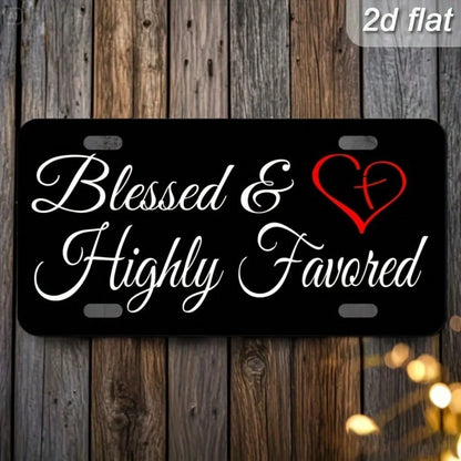 & Highly Favored License Plate- Elegant Black & Red Lettering, 6x12" Aluminum Front Car Plate With Pre-Drilled Holes, Easy Installation, Fit For US Vehicles- Religious Blessing Decoration Or Gift Id