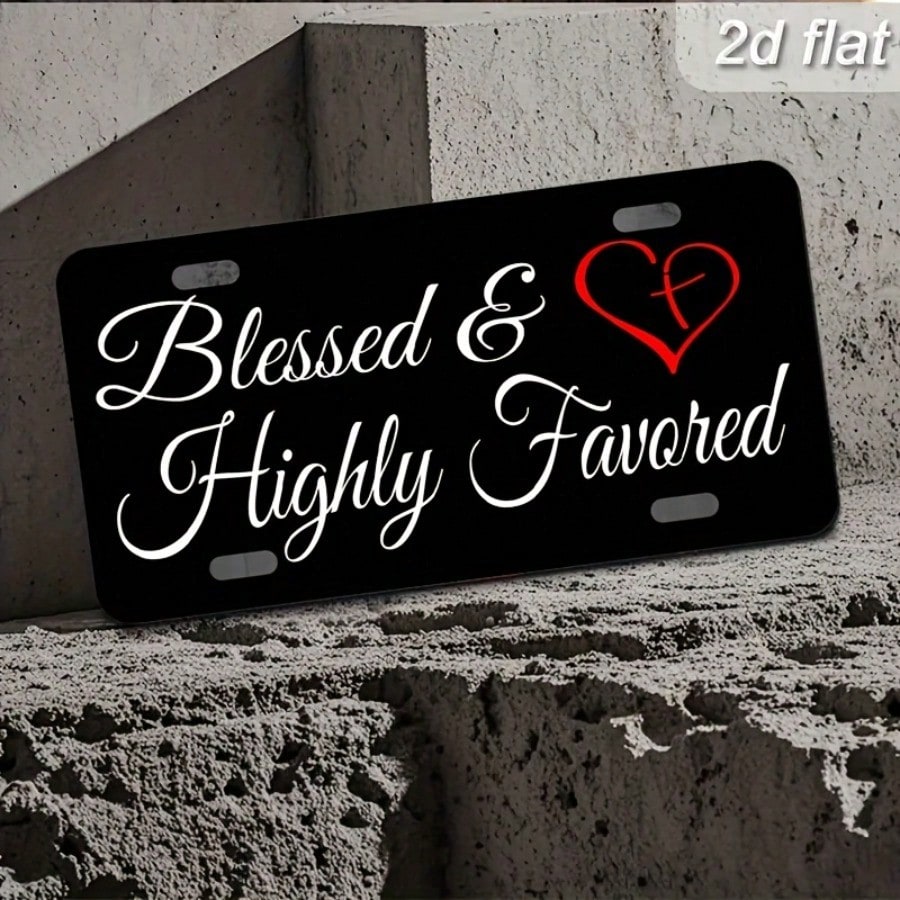 & Highly Favored License Plate- Elegant Black & Red Lettering, 6x12" Aluminum Front Car Plate With Pre-Drilled Holes, Easy Installation, Fit For US Vehicles- Religious Blessing Decoration Or Gift Id