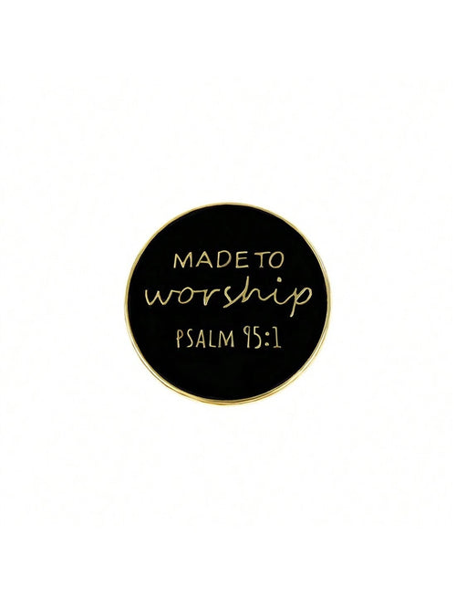 Made To Worship Psalm 95:1 Badge Enamel Pin Custom Decorative Brooches Ornaments Lapel Bag Badges Jewelry Gifts Pin Christmas Pins Pin For Clothes Bag Charm Backpack For School Kpop Teacher Supplies B