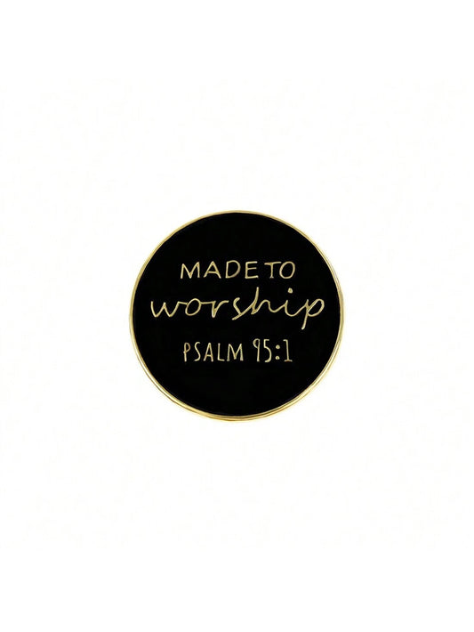 Made To Worship Psalm 95:1 Badge Enamel Pin Custom Decorative Brooches Ornaments Lapel Bag Badges Jewelry Gifts Pin Christmas Pins Pin For Clothes Bag Charm Backpack For School Kpop Teacher Supplies B