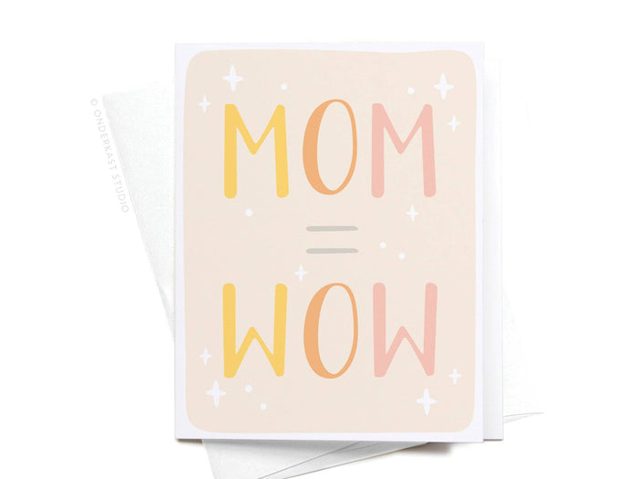 MOM = WOW Greeting Card – FINAL STOCK