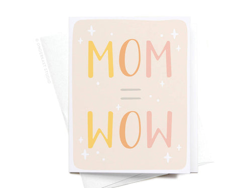 MOM = WOW Greeting Card – FINAL STOCK