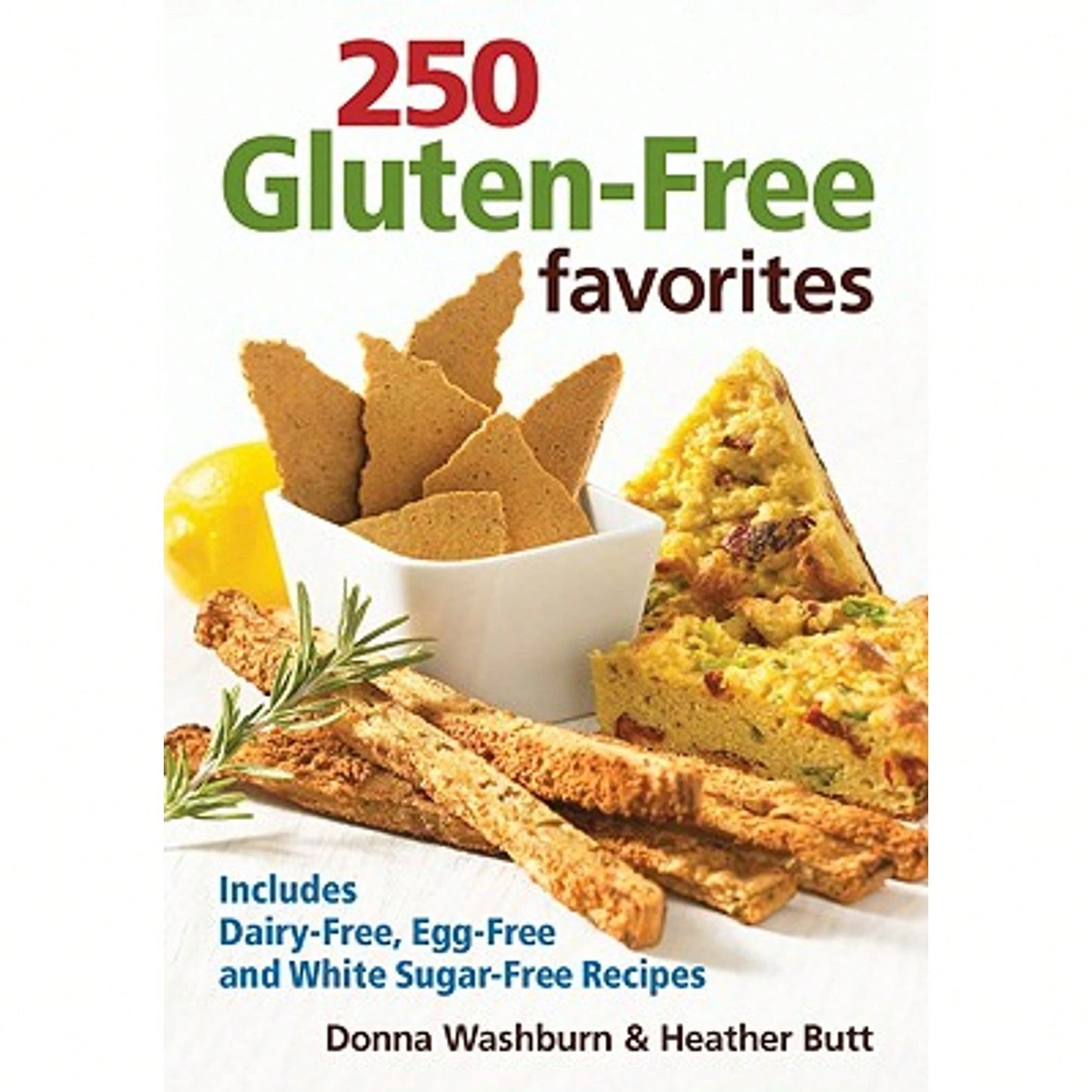 Pre-Owned 250 Gluten-Free Favorites: Includes Dairy-Free, Egg-Free And White Sugar-Free Recipes (Paperback) By Donna Washburn, Heather Butt