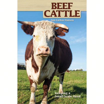 Pre-Owned Beef Cattle: Keeping A Small-Scale Herd For Pleasure And Profit (Paperback) By Ann Larkin Hansen