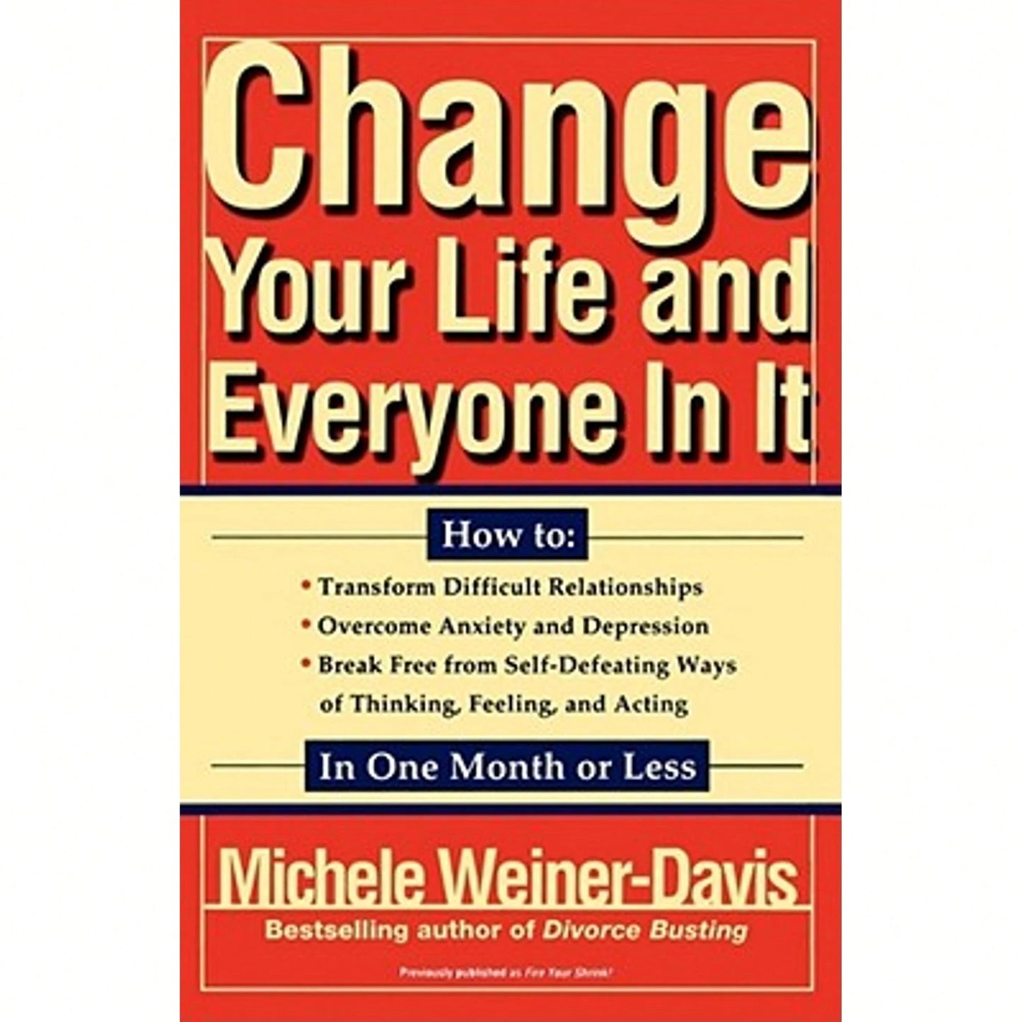 Pre-Owned Change Your Life And Everyone In It: How To: (Paperback) By Michele Weiner Davis