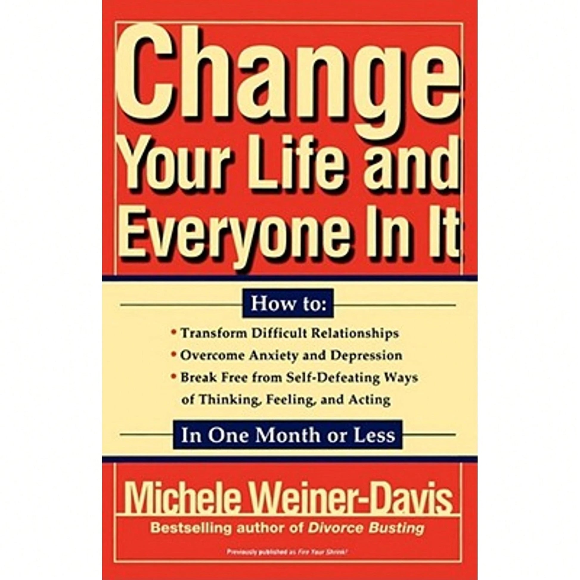 Pre-Owned Change Your Life And Everyone In It: How To: (Paperback) By Michele Weiner Davis