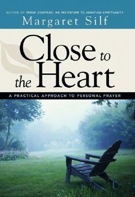 Pre-Owned Close To The Heart: A Practical Approach To Personal Prayer (Paperback) By Ms. Margaret Silf