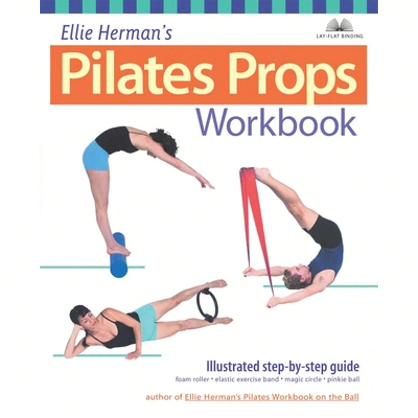 Pre-Owned Ellie Herman's Pilates Props Workbook: Illustrated Step-By-Step Guide (Paperback) By Ellie Herman