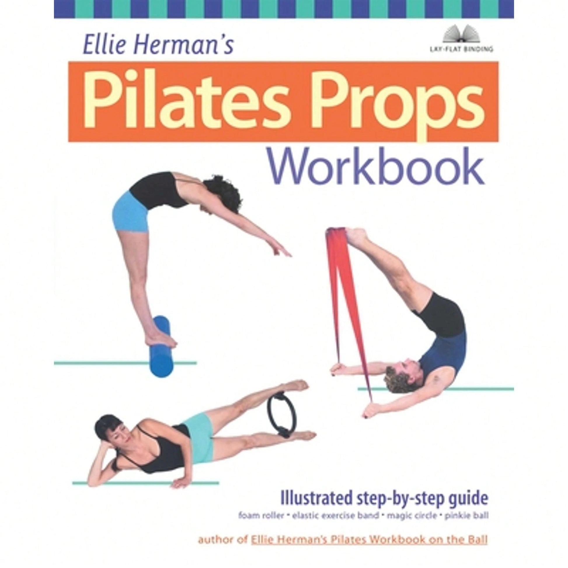 Pre-Owned Ellie Herman's Pilates Props Workbook: Illustrated Step-By-Step Guide (Paperback) By Ellie Herman