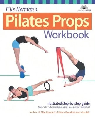 Pre-Owned Ellie Herman's Pilates Props Workbook: Illustrated Step-By-Step Guide (Paperback) By Ellie Herman