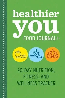 Pre-Owned Healthier You Food Journal +: 90-Day Nutrition, Fitness, And Wellness Tracker (Paperback) By Rockridge Press