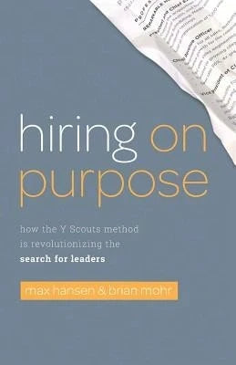 Pre-Owned Hiring On Purpose: How The Y Scouts Method Is Revolutionizing The Search For Leaders (Paperback) By Brian Mohr, Max Hansen