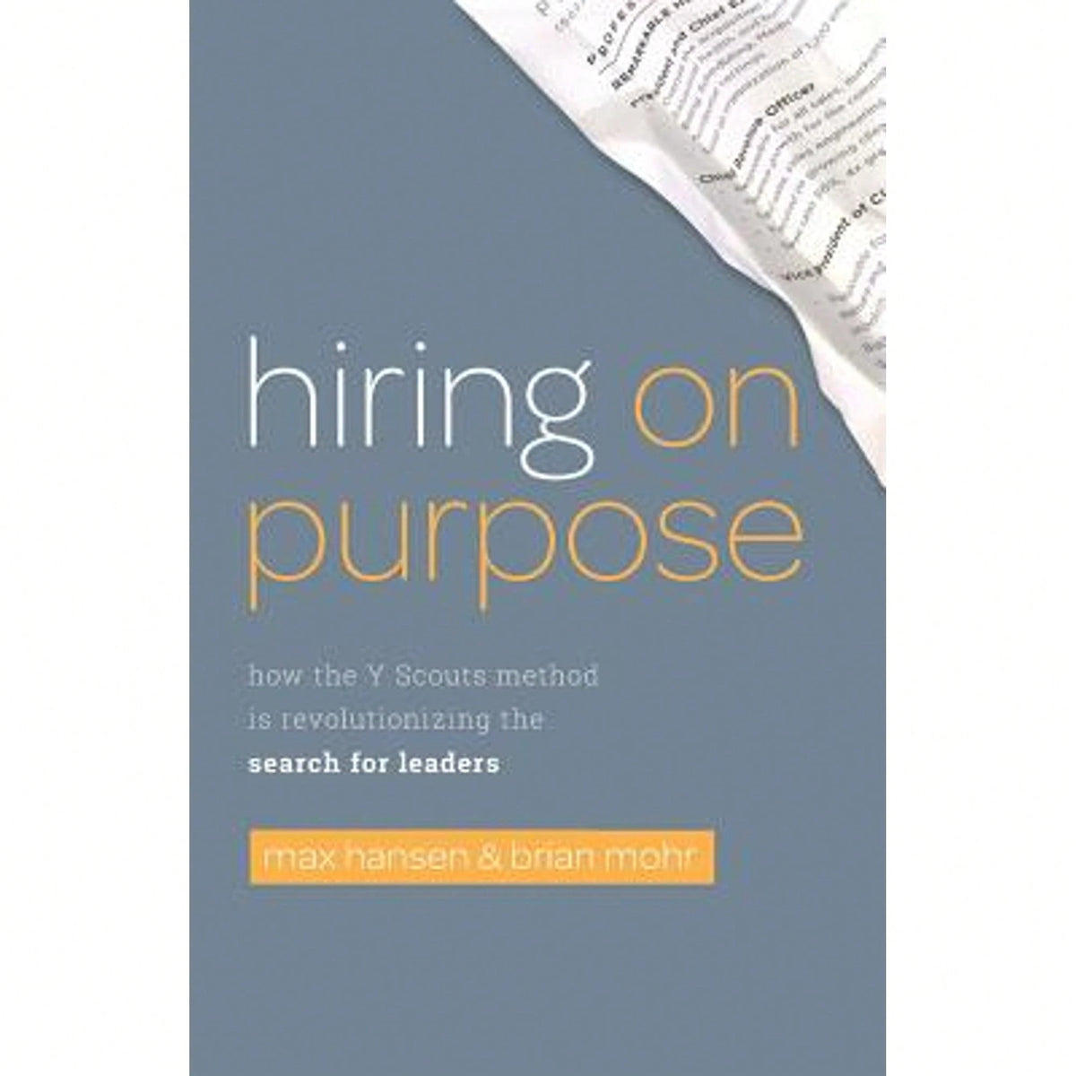 Pre-Owned Hiring On Purpose: How The Y Scouts Method Is Revolutionizing The Search For Leaders (Paperback) By Brian Mohr, Max Hansen