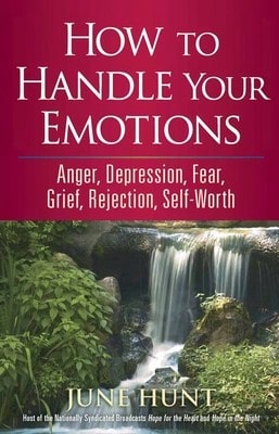 Pre-Owned How To Handle Your Emotions: Anger, Depression, Fear, Grief, Rejection, Self-Worth (Paperback) By June Hunt