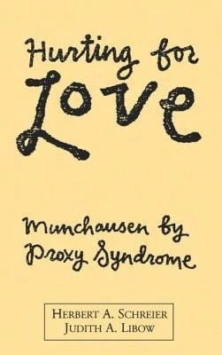 Pre-Owned Hurting For Love: Munchausen By Proxy Syndrome (Hardcover) By Herbert A Schreier, Judith A Libow