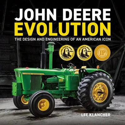 Pre-Owned John Deere Evolution: The Design And Engineering Of An American Icon (Hardcover) By Lee Klancher