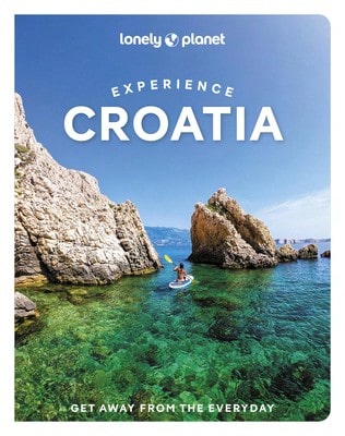 Pre-Owned Lonely Planet Experience Croatia (Paperback) By Lonely Planet, Anja Mutic, Lucie Grace