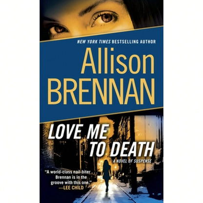 Pre-Owned Love Me To Death: A Novel Of Suspense (Paperback) By Allison Brennan