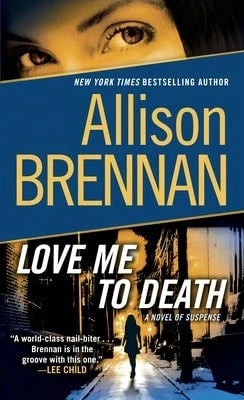 Pre-Owned Love Me To Death: A Novel Of Suspense (Paperback) By Allison Brennan