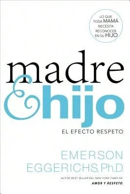 Pre-Owned Madre E Hijo: El Efecto Respeto (Paperback) By Emerson Eggerichs
