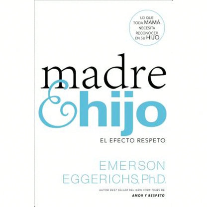 Pre-Owned Madre E Hijo: El Efecto Respeto (Paperback) By Emerson Eggerichs