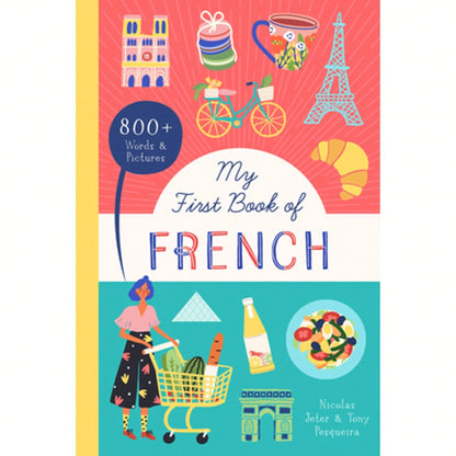 Pre-Owned My First Book Of French: 800+ Words & Pictures (Paperback) By Nicolas Jeter, Tony Pesqueira