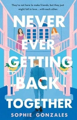Pre-Owned Never Ever Getting Back Together (Hardcover) By Sophie Gonzales