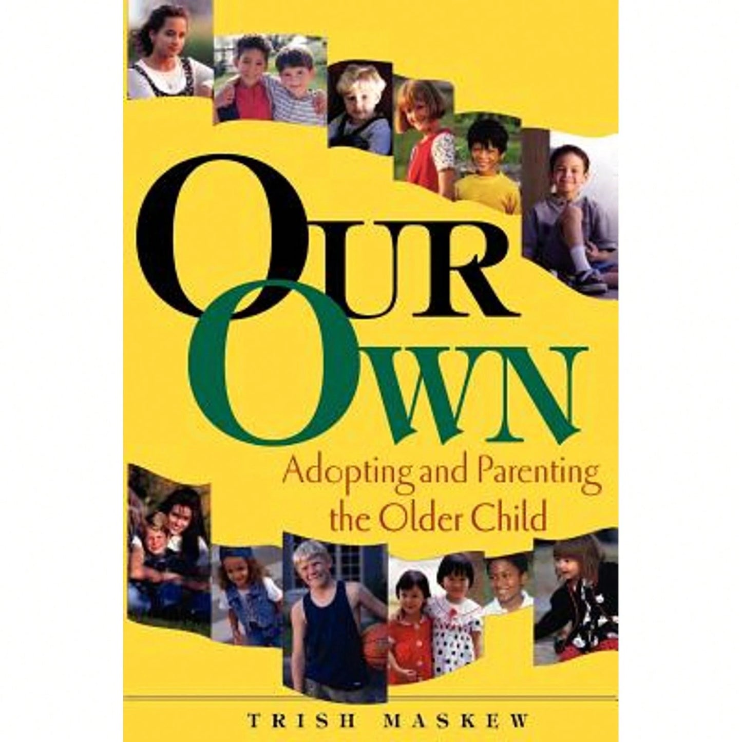 Pre-Owned Our Own: Adopting And Parenting The Older Child (Paperback) By Trish Maskew
