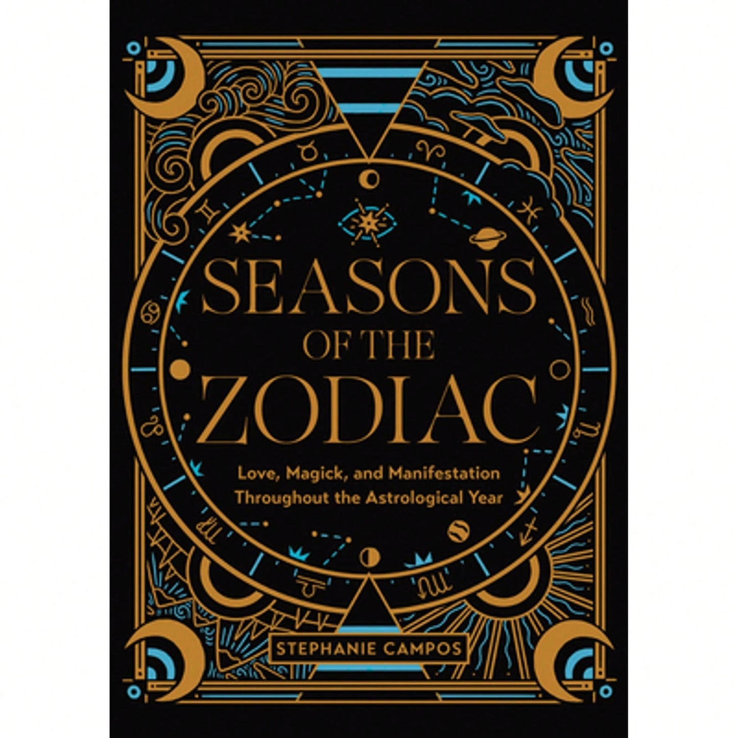 Pre-Owned Seasons Of The Zodiac: Love, Magick, And Manifestation Throughout The Astrological Year (Hardcover) By Stephanie Campos
