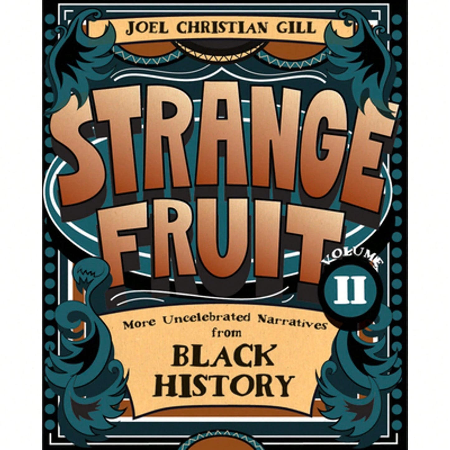 Pre-Owned Strange Fruit, Volume II: More Uncelebrated Narratives From Black History Volume 2 (Paperback) By Joel Christian Gill