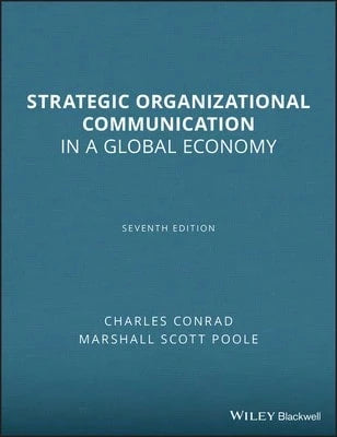 Pre-Owned Strategic Organizational Communication: In A Global Economy (Paperback) By Charles Conrad, Marshall Scott Poole