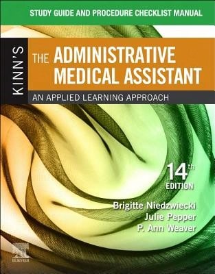 Pre-Owned Study Guide For Kinn's The Administrative Medical Assistant: An Applied Learning Approach (Paperback) By Brigitte Niedzwiecki, Julie Pepper