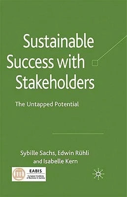 Pre-Owned Sustainable Success With Stakeholders: The Untapped Potential (Hardcover) By Sybille Sachs, Edwin Rühli, Isabelle Kern