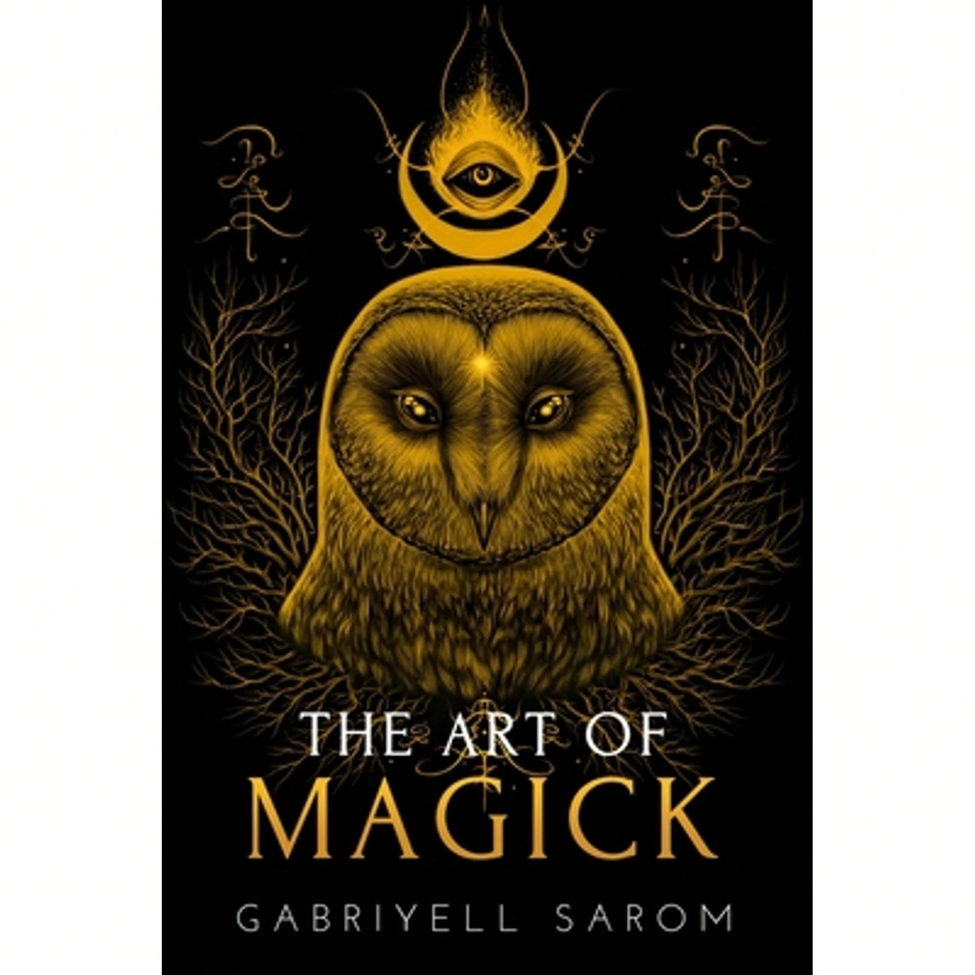 Pre-Owned The Art Of Magick: The Mystery Of Deep Magick & Divine Rituals (Paperback) By Gabriyell Sarom
