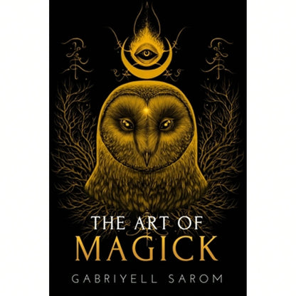 Pre-Owned The Art Of Magick: The Mystery Of Deep Magick & Divine Rituals (Paperback) By Gabriyell Sarom