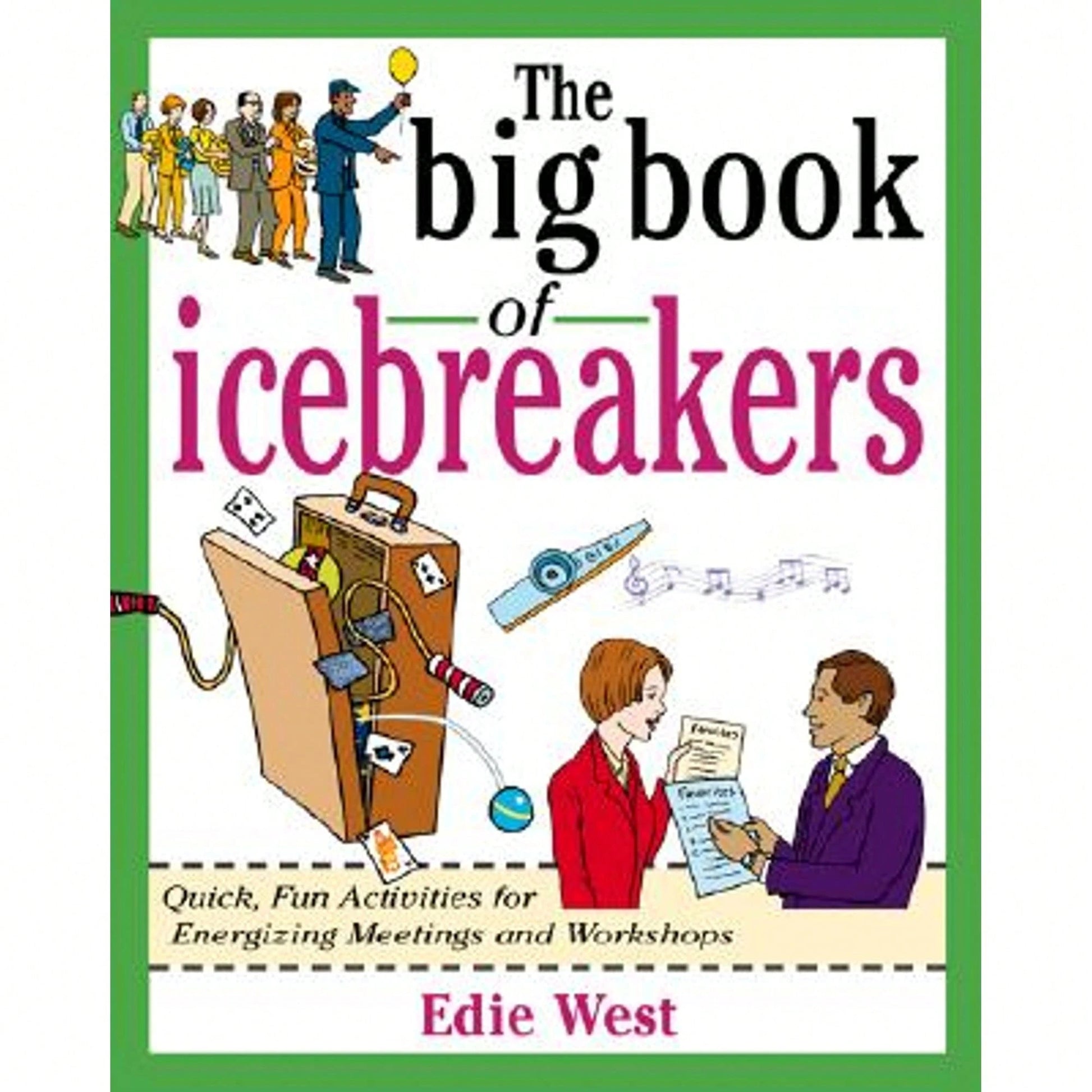Pre-Owned The Big Book Of Icebreakers: Quick, Fun Activities For Energizing Meetings And Workshops (Paperback) By Edie West