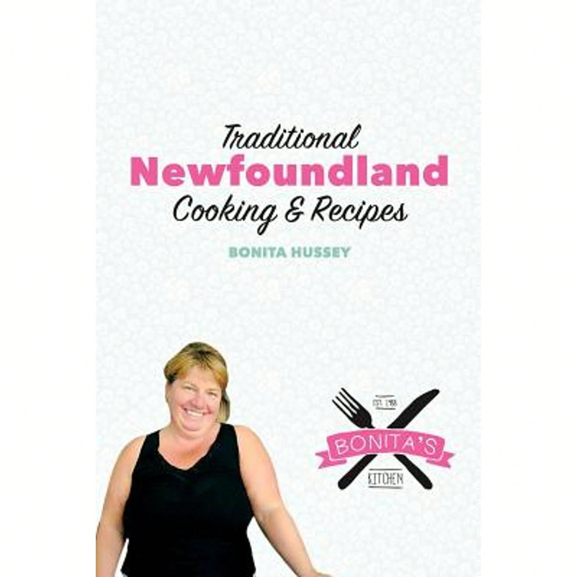 Pre-Owned The Bonita's Kitchen Mini Cookbook: Traditional Newfoundland Cooking & Recipes (Paperback) By Bonita Hussey