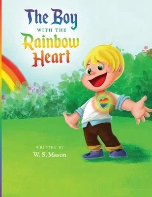 Pre-Owned The Boy With The Rainbow Heart (Paperback) By William Mason