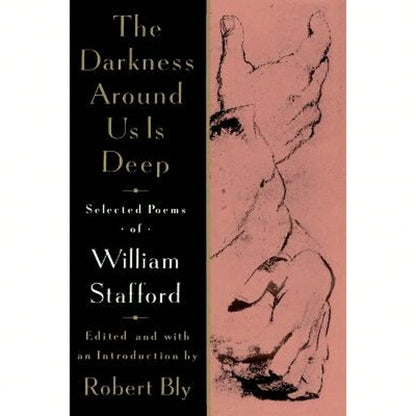 Pre-Owned The Darkness Around Us Is Deep: Selected Poems Of William Stafford (Paperback) By William Stafford
